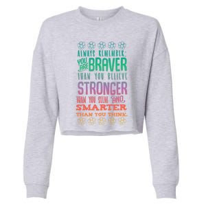 Always Remember You Are Braver Than You Believe Motivation Gift Cropped Pullover Crew