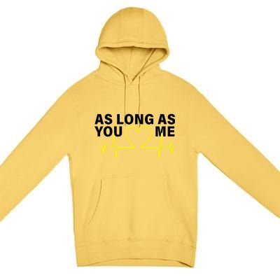 As Long As You Love Me Premium Pullover Hoodie