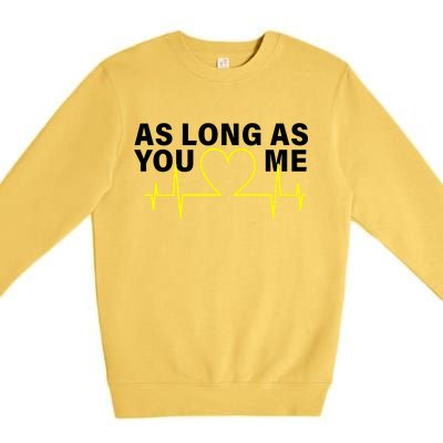 As Long As You Love Me Premium Crewneck Sweatshirt