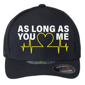 As Long As You Love Me Flexfit Unipanel Trucker Cap