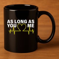 As Long As You Love Me 11oz C Handle Ceramic Mug