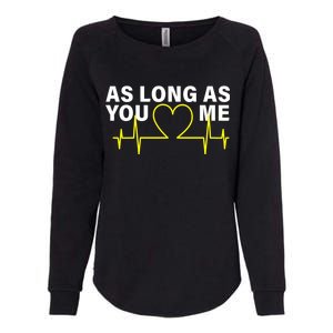 As Long As You Love Me Womens California Wash Sweatshirt