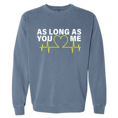 As Long As You Love Me Garment-Dyed Sweatshirt