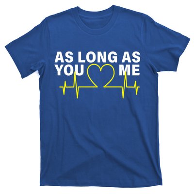 As Long As You Love Me T-Shirt