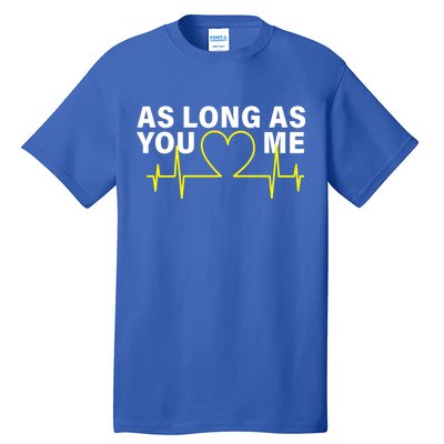 As Long As You Love Me Tall T-Shirt