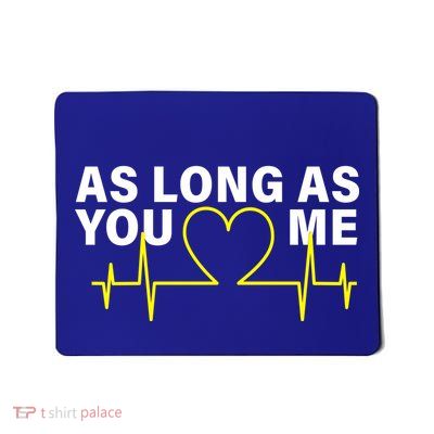 As Long As You Love Me Mousepad