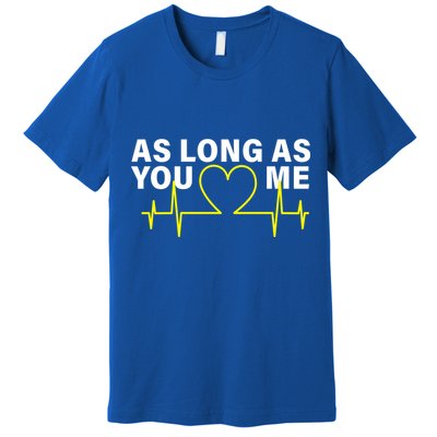 As Long As You Love Me Premium T-Shirt