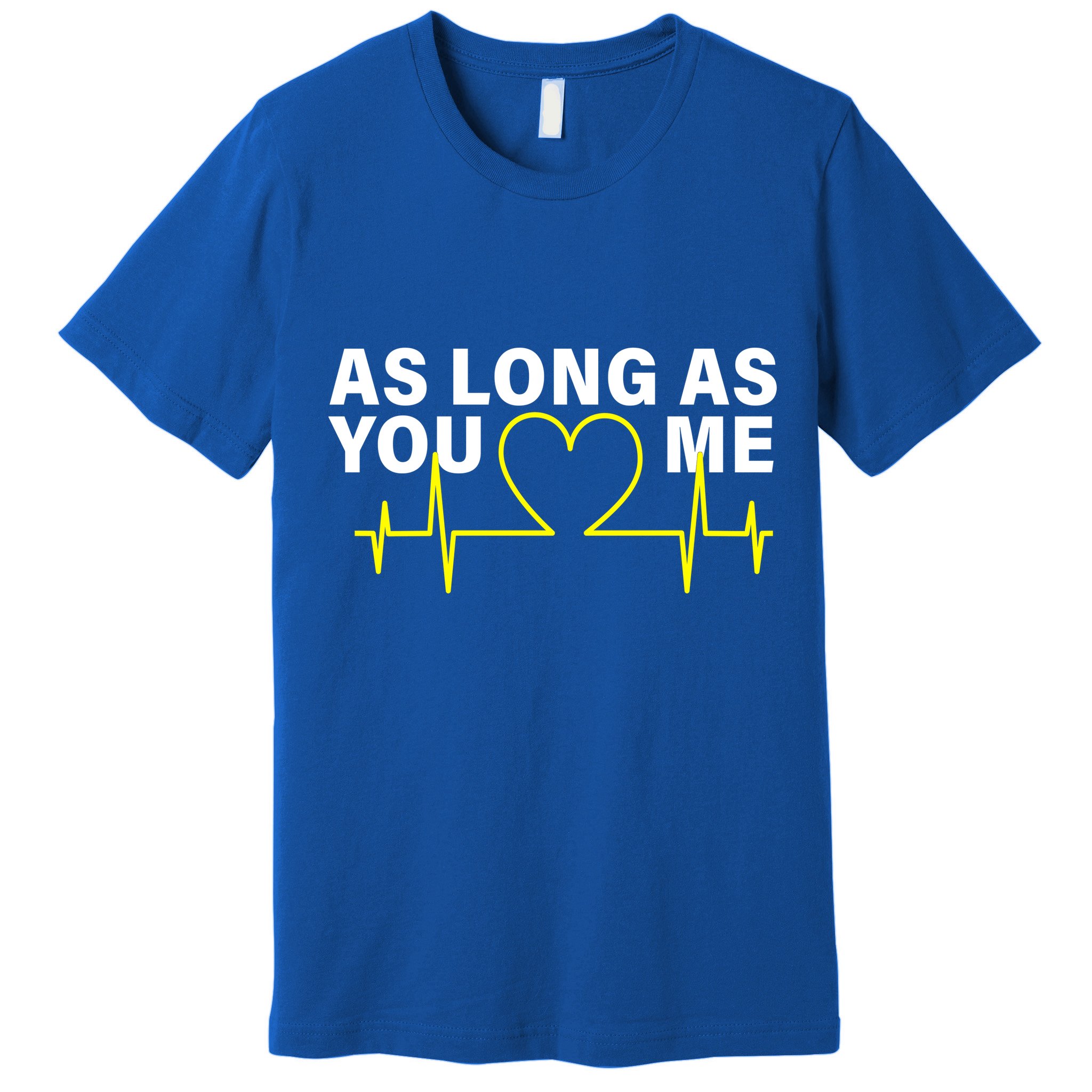 As Long As You Love Me Premium T-Shirt
