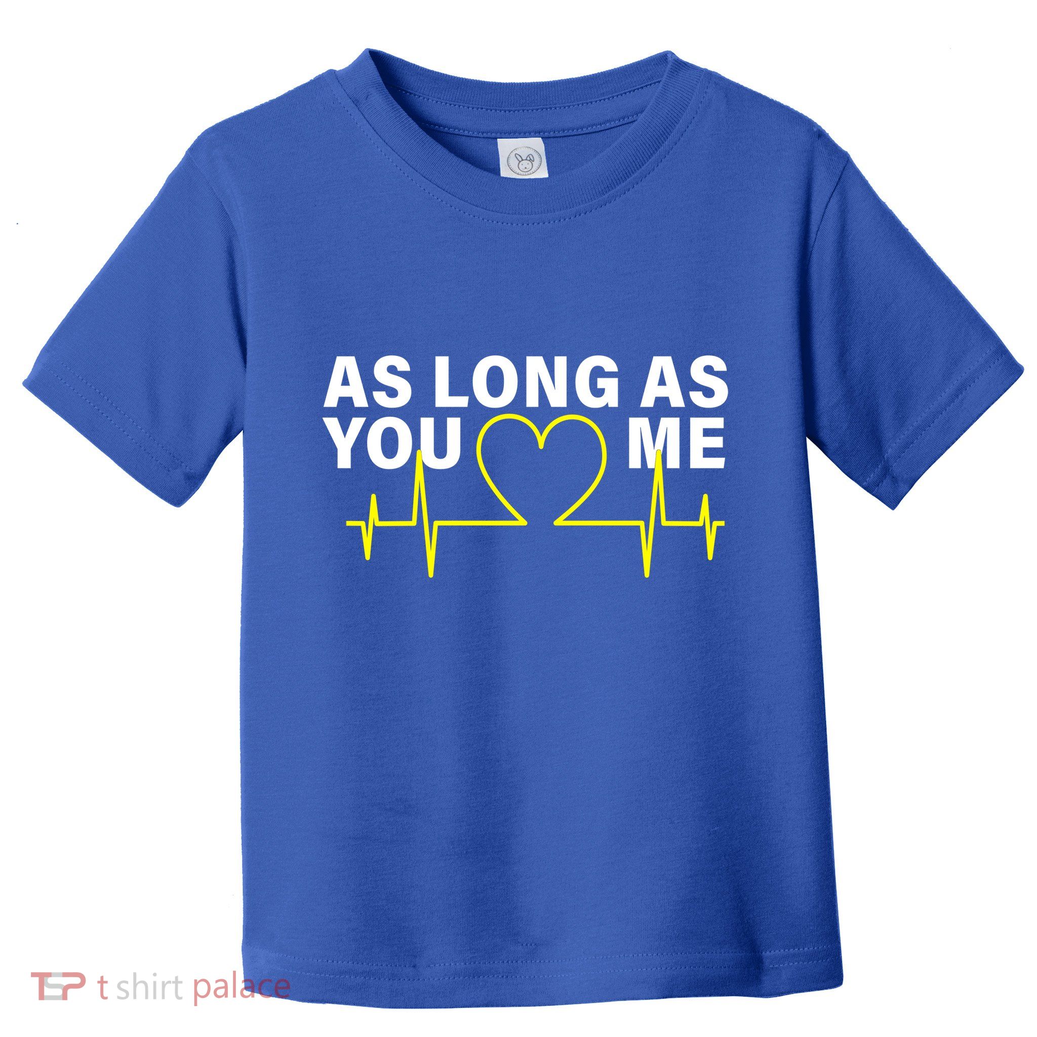 As Long As You Love Me Toddler T-Shirt