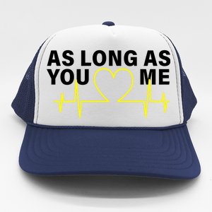 As Long As You Love Me Trucker Hat