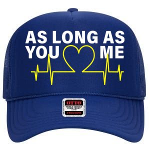 As Long As You Love Me High Crown Mesh Back Trucker Hat