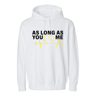 As Long As You Love Me Garment-Dyed Fleece Hoodie