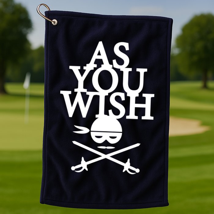 As You Wish Golf Towel
