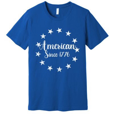 American Since 1776 Us Flag Independence Day Fourth Of July Gift Premium T-Shirt