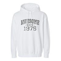 Awesome Since 1975 Vintage Style Born In 1975 Birthday Gift Garment-Dyed Fleece Hoodie