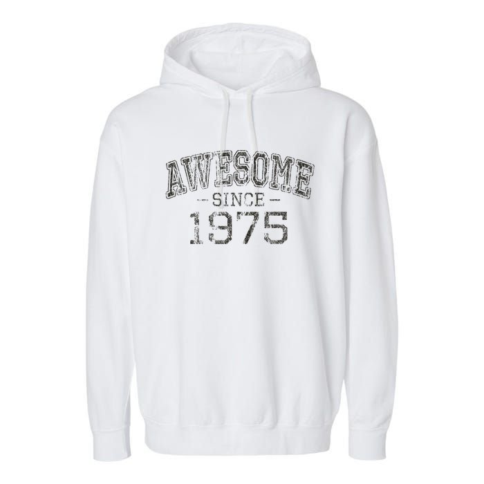 Awesome Since 1975 Vintage Style Born In 1975 Birthday Gift Garment-Dyed Fleece Hoodie