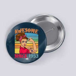 Awesome Since 1953 70th Birthday Messy Bun Rosie The Riveter Button