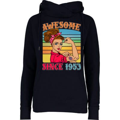 Awesome Since 1953 70th Birthday Messy Bun Rosie The Riveter Womens Funnel Neck Pullover Hood