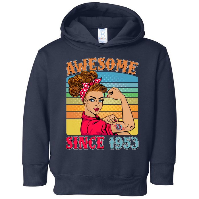 Awesome Since 1953 70th Birthday Messy Bun Rosie The Riveter Toddler Hoodie