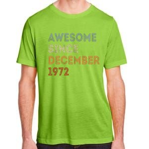 Awesome Since 1972 December Birthday 50 Years Old Adult ChromaSoft Performance T-Shirt