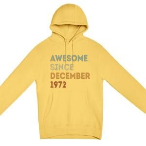 Awesome Since 1972 December Birthday 50 Years Old Premium Pullover Hoodie