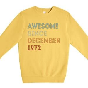 Awesome Since 1972 December Birthday 50 Years Old Premium Crewneck Sweatshirt