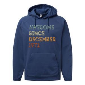 Awesome Since 1972 December Birthday 50 Years Old Performance Fleece Hoodie