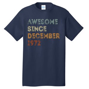 Awesome Since 1972 December Birthday 50 Years Old Tall T-Shirt