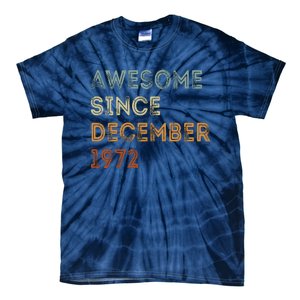 Awesome Since 1972 December Birthday 50 Years Old Tie-Dye T-Shirt