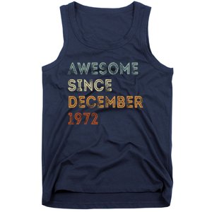 Awesome Since 1972 December Birthday 50 Years Old Tank Top