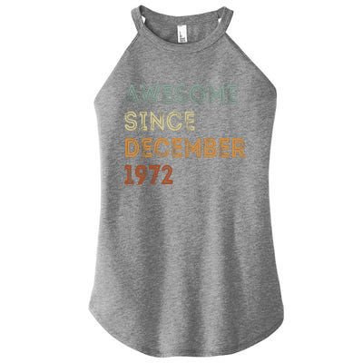 Awesome Since 1972 December Birthday 50 Years Old Women’s Perfect Tri Rocker Tank