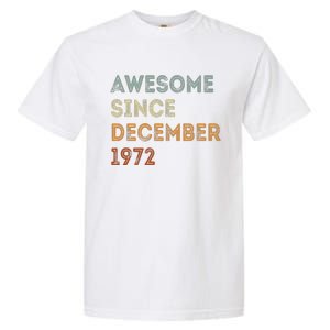 Awesome Since 1972 December Birthday 50 Years Old Garment-Dyed Heavyweight T-Shirt