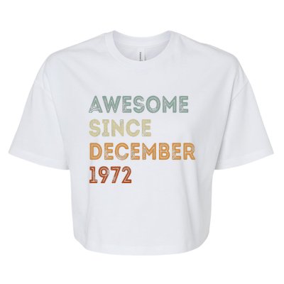 Awesome Since 1972 December Birthday 50 Years Old Bella+Canvas Jersey Crop Tee