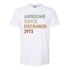 Awesome Since 1972 December Birthday 50 Years Old Softstyle CVC T-Shirt