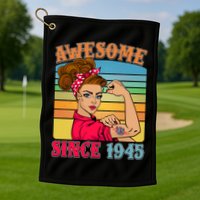 Awesome Since 1945 80th Birthday Messy Bun Rosie The Riveter Golf Towel