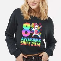 Awesome Since 2014 Unicorn 8th Birthday 8 Years Old Cropped Pullover Crew