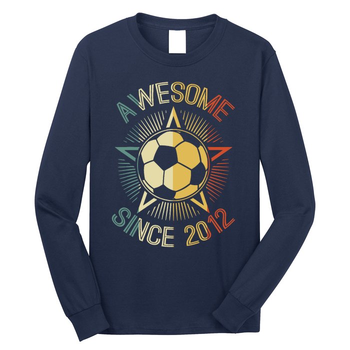 Awesome Since 2012 Soccer Birthday Retro Team Bday Long Sleeve Shirt