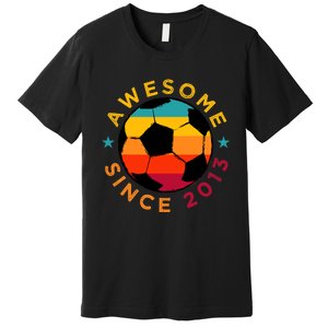 Awesome Since 2013 Soccer Birthday Party Bday Team Premium T-Shirt