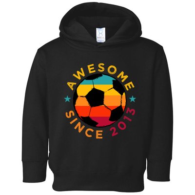 Awesome Since 2013 Soccer Birthday Party Bday Team Toddler Hoodie