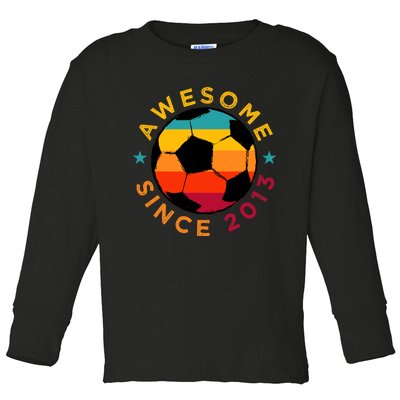 Awesome Since 2013 Soccer Birthday Party Bday Team Toddler Long Sleeve Shirt