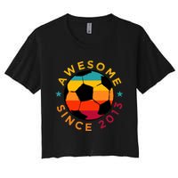 Awesome Since 2013 Soccer Birthday Party Bday Team Women's Crop Top Tee