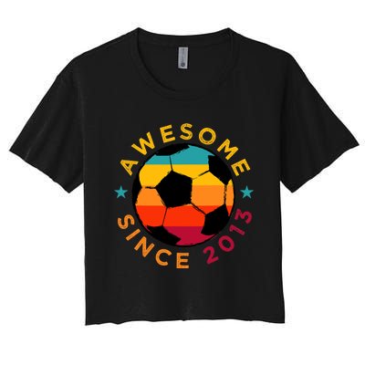 Awesome Since 2013 Soccer Birthday Party Bday Team Women's Crop Top Tee