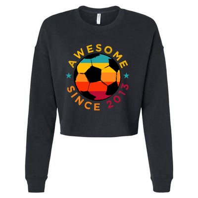 Awesome Since 2013 Soccer Birthday Party Bday Team Cropped Pullover Crew