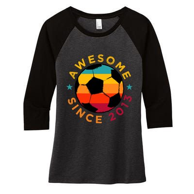 Awesome Since 2013 Soccer Birthday Party Bday Team Women's Tri-Blend 3/4-Sleeve Raglan Shirt