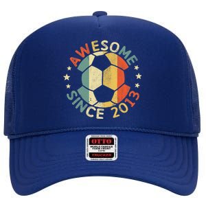 Awesome Since 2013 10th Birthday 10 Year Old Soccer Player T High Crown Mesh Back Trucker Hat