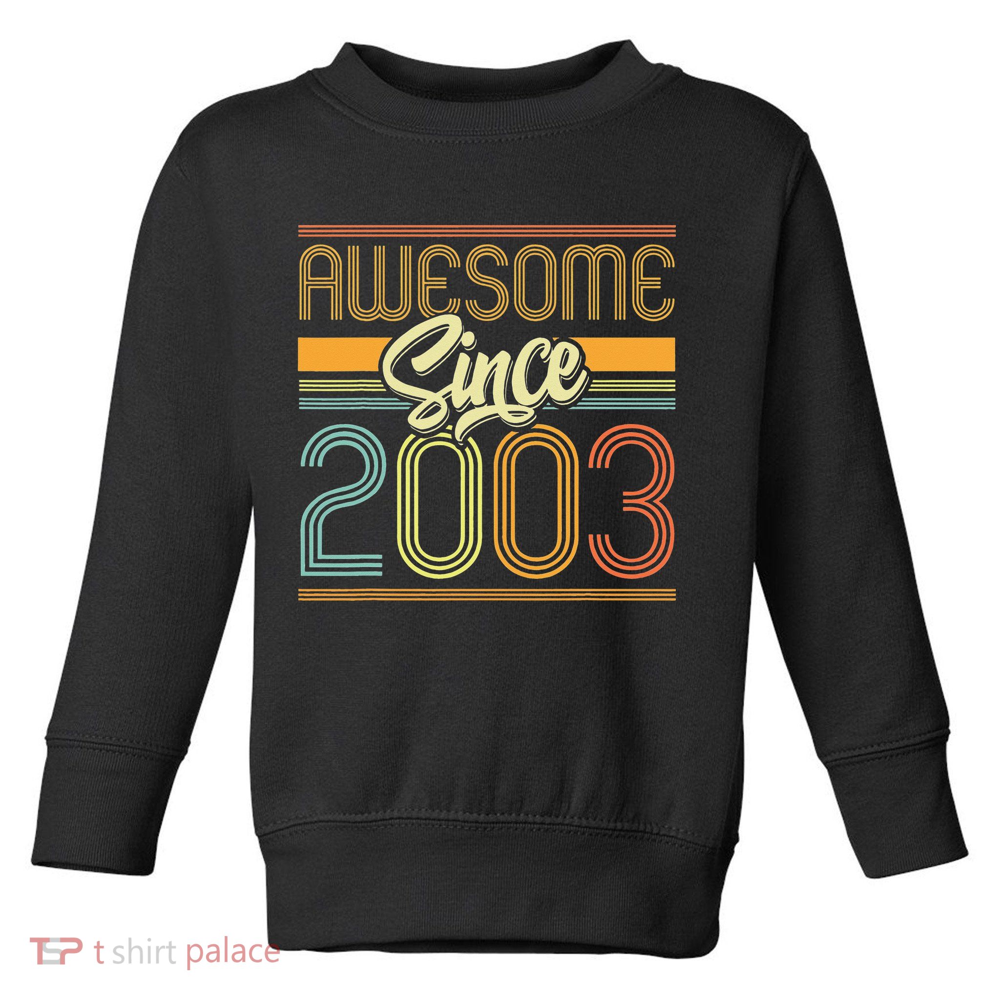 Awesome Since 2003 20th Birthday 20 Years Old Bday Toddler Sweatshirt