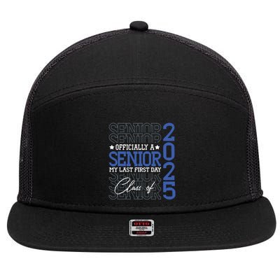 A Senior 2025 My Last First Day Class Of 2025 7 Panel Mesh Trucker Snapback Hat
