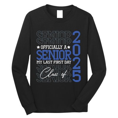 A Senior 2025 My Last First Day Class Of 2025 Long Sleeve Shirt