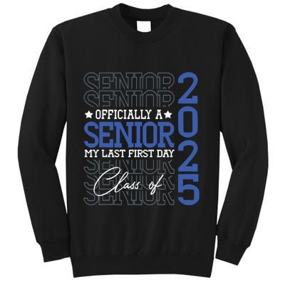 A Senior 2025 My Last First Day Class Of 2025 Sweatshirt
