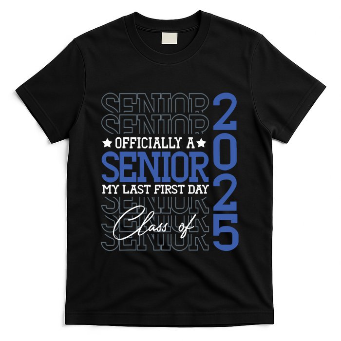 A Senior 2025 My Last First Day Class Of 2025 T-Shirt